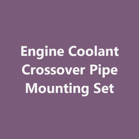 Picture for category Engine Coolant Crossover Pipe Mounting Set