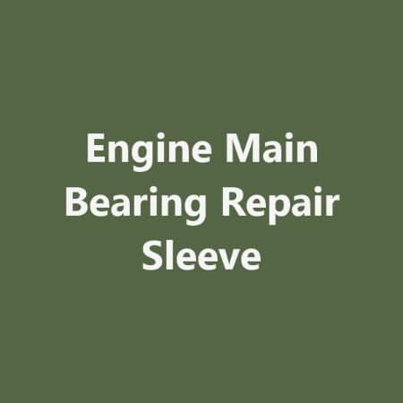 Picture for category Engine Main Bearing Repair Sleeve