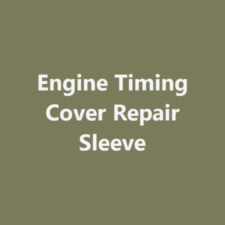 Picture for category Engine Timing Cover Repair Sleeve