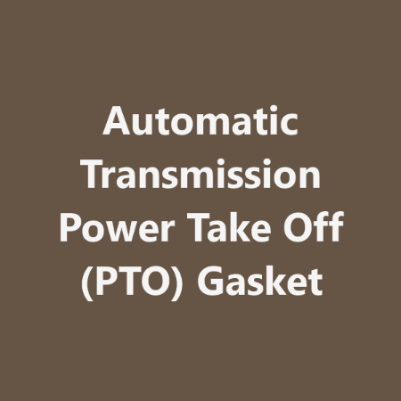 Picture for category Automatic Transmission Power Take Off (PTO) Gasket