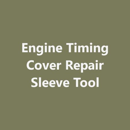 Picture for category Engine Timing Cover Repair Sleeve Tool